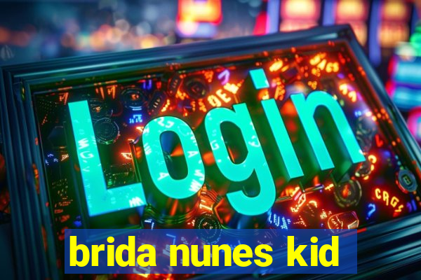 brida nunes kid